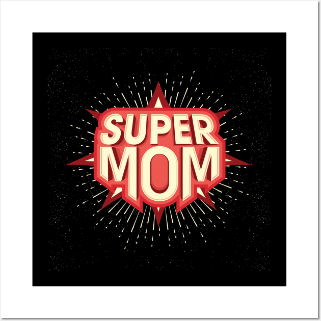 Super MOM Wall Art by MohamedKhaled1